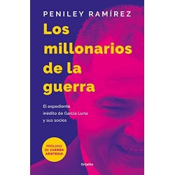 Los millonarios de la guerra: El expediente inédito de García Luna y sus socios Peniley Ramírez