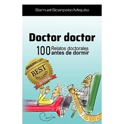 Doctor doctor, 100 relatos doctorales antes de dormir Samuel Scarpato Mejuto