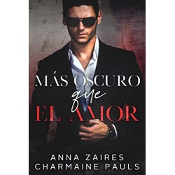 Más oscuro que el amor Anna Zaires