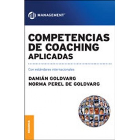 Competencias de coaching aplicadas: Con Estándares Internacionales Damian Goldvarg