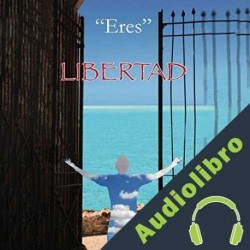Audiolibro "Eres" Libertad Nick Arandes