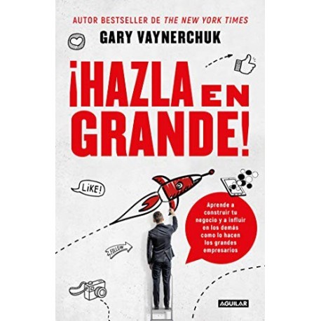 ¡Hazla en grande! Gary Vaynerchuk