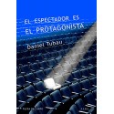 El espectador es el protagonista Daniel Tubau