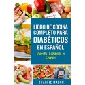 LIBRO DE COCINA COMPLETO PARA DIABÉTICOS En Español Charlie Mason