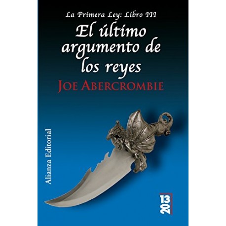 El último argumento de los reyes Joe Abercrombie El último argumento de los reyes Joe Abercrombie