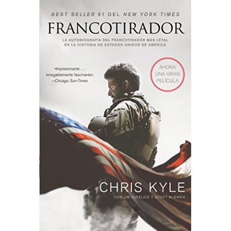 Francotirador La autobiografía del francotirador más letal en la historia de Estados Unidos de America Chris Kyle