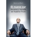 El nuevo zar: Ascenso y reinado de Vladímir Putin Steven Lee Myers