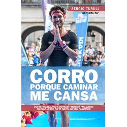 Corro porque caminar me cansa Sergio Turull Serratosa