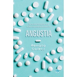 Angustia: Una sociedad sin angustia sería un lugar muy peligroso en el que vivir Renata Salecl