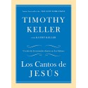 Los Cantos de Jesús: Un año de devocionales diarios en Los Salmos Timothy Keller