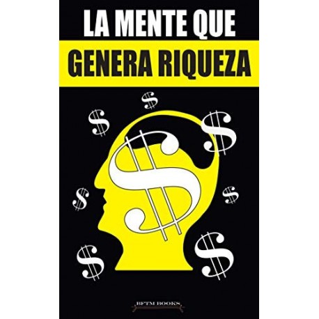 La mente que genera riqueza   BFTM Books