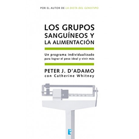 Los grupos sanguíneos y la alimentación Peter J. D'Adamo