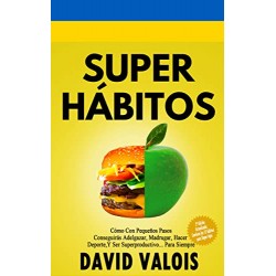 HÁBITOS: El Método Rápido para Eliminar tus Malos Hábitos David Valois