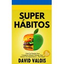 HÁBITOS: El Método Rápido para Eliminar tus Malos Hábitos David Valois