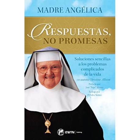 Respuestas, No Promesas Mother Angelica