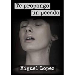 Te propongo un pecado Miguel Lopez