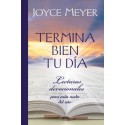 Termina Bien tu Día: Lecturas Devocionales para Cada Noche del Año Joyce Meyer