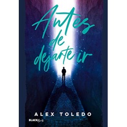 Antes de dejarte ir Alex Toledo