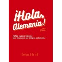 ¡Hola, Alemania!: Trucos, mañas e historias para mexicanos que emigran a Alemania. 2021 Enrique G de la G