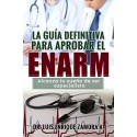 LA GUÍA DEFINITIVA PARA APROBAR EL ENARM: Conquista tu sueño de ser especialista