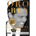 Oro de rey: Luis Miguel. La biografía Francisco Javier León Herrera