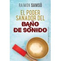 El Poder Sanador del Baño de Sonido Raimon Samsó