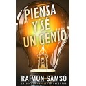 Piensa y sé un genio RAIMON SAMSÓ
