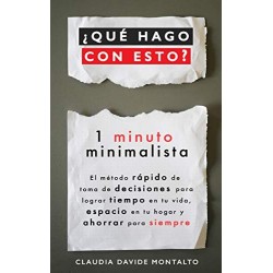 ¿QUÉ HAGO CON ESTO?: 1 minuto minimalista Claudia Davide Montalto