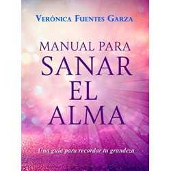 Manual para Sanar el Alma Verónica Fuentes