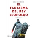 El fantasma del rey Leopoldo: Una historia de codicia, terror y heroísmo en el África colonial Adam Hochschild