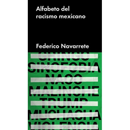 Alfabeto del racismo mexicano Federico Navarrete