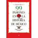 99 pasiones en la historia de México Alejandro Rosas
