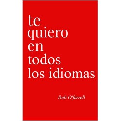 Te Quiero En Todos Los Idiomas Ikeli O'farrell