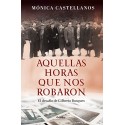 Aquellas horas que nos robaron: El desafío de Gilberto Bosques Mónica Castellanos