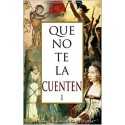 Que no te la cuenten 1: La falsificación de la historia Javier P. Olivera Ravasi
