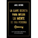 La Llave Secreta Para Influir La Mente De Una Persona Ariel Ortuño