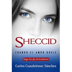 Sheccid: Cuando el amor duele Carlos Cuauhtémoc Sánchez