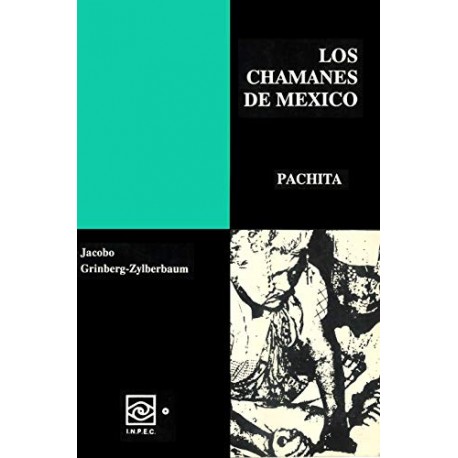 Los Chamanes de México Volumen III Dr. Jacobo Grinberg-Zylberbaum