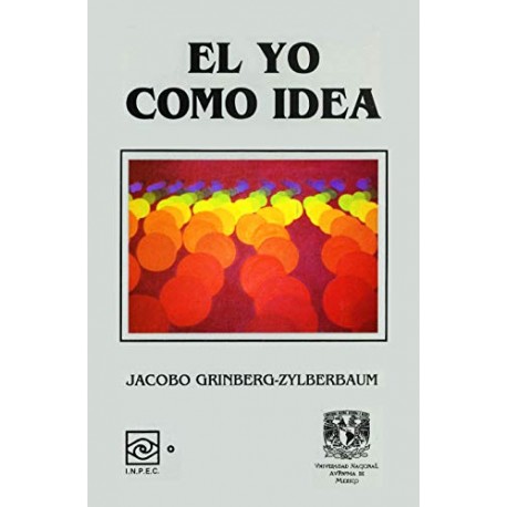 El Yo como Idea Dr. Jacobo Grinberg Zylberbaum