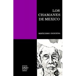 Los Chamanes de México Volumen II Dr. Jacobo Grinberg-Zylberbaum