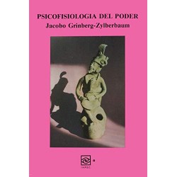 Psicofisiología del Poder Dr. Jacobo Grinberg-Zylberbaum