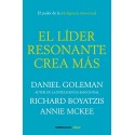 El líder resonante crea más: El poder de la inteligencia emocional Daniel Goleman