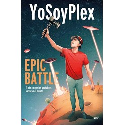 Epic Battle: El día que los youtubers salvaron el mundo YoSoyPlex