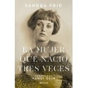 La mujer que nació tres veces Sandra Frid