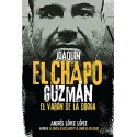 Joaquín "El Chapo" Guzmán: El Varón de la Droga Andrés López López