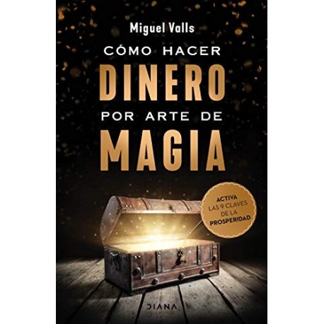 Cómo hacer dinero por arte de magia Miguel Valls Cómo hacer dinero por arte de magia Miguel Valls