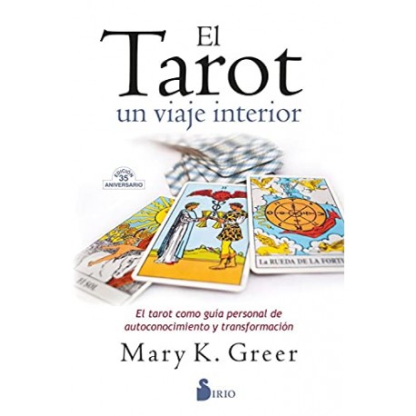 EL TAROT, UN VIAJE INTERIOR Mary K. Greer