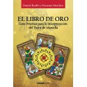 El Libro de Oro Guía práctica para la interpretación del Tarot de Marsella: El Tarot de Marsella Reconstruido Daniel Rodes