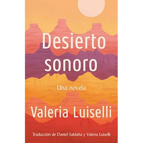 Desierto Sonoro Valeria Luiselli