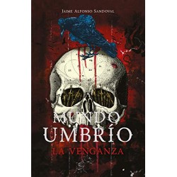 La Venganza Mundo Umbrío 3 Jaime Alfonso Sandoval